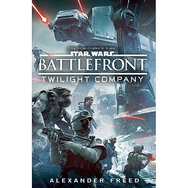 Star Wars: Battlefront: Twilight Company / Star Wars, Alexander Freed