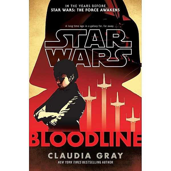 Star Wars: Bloodline / Star Wars, Claudia Gray