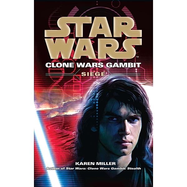 Star Wars: Clone Wars Gambit - Siege / Star Wars, Karen Miller