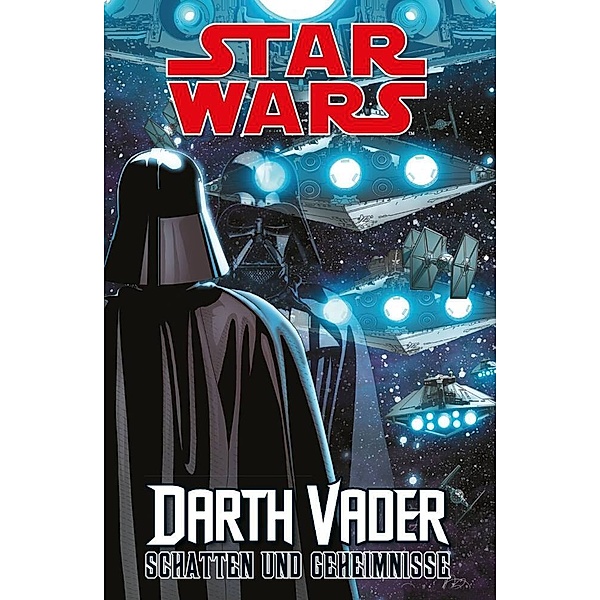 Star Wars Comics - Darth Vader / Star Wars Comics - Darth Vader - Schatten und Geheimnisse, Kieron Gillen, Salvador Larroca