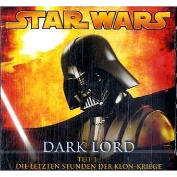 Star Wars - Dark Lord - Teil 1: Die letzten Stunden der Klon-Kriege, Star Wars