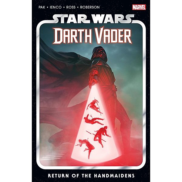 STAR WARS: DARTH VADER BY GREG PAK VOL.06 - RETURN OF THE HANDMAIDENS, Greg Pak