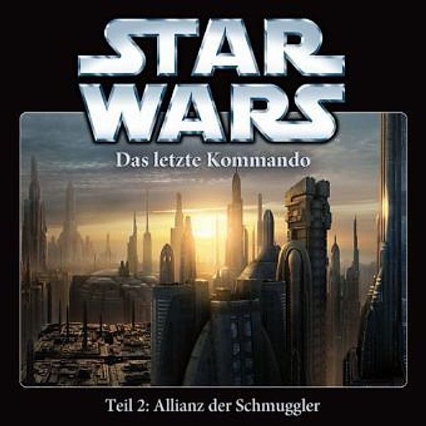 Star Wars, Das letzte Kommando - Allianz der Schmuggler, 1 Audio-CD, Star Wars