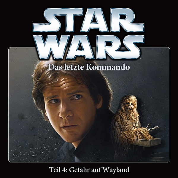 Star Wars, Das letzte Kommando - Gefahr auf Wayland, 1 Audio-CD, Star Wars