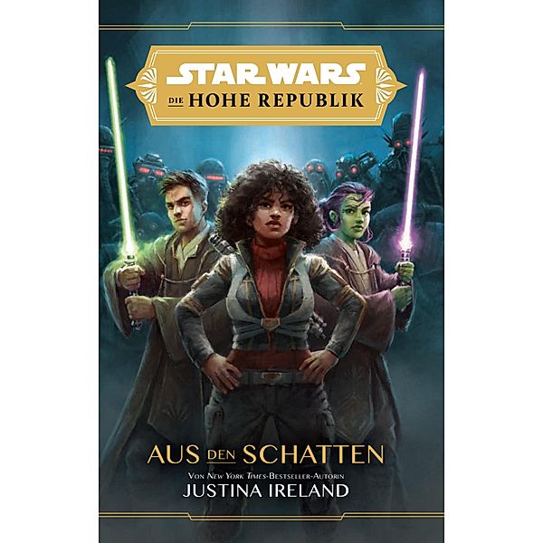 Star Wars:  Die Hohe Republik - Aus den Schatten / Star Wars:  Die Hohe Republik - Aus den Schatten, Justina Ireland