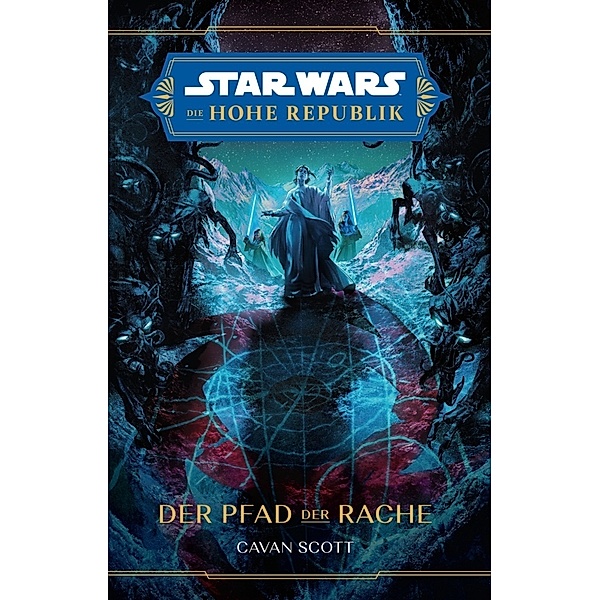Star Wars: Die Hohe Republik - Der Pfad der Rache, Cavan Scott, Tobias Toneguzzo