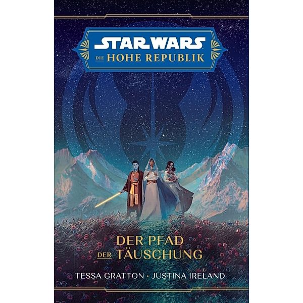 Star Wars: Die Hohe Republik - Der Pfad der Täuschung, Tessa Gratton, Justina Ireland