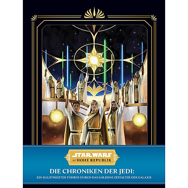 Star Wars: Die Hohe Republik: Die Chroniken der Jedi: Ein illustrierter Führer durch das Goldene Zeitalter der Galaxis, Cole Horton