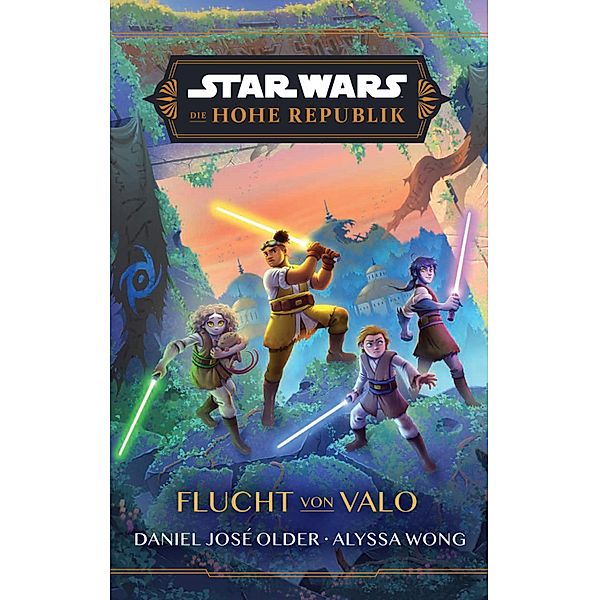 Star Wars:  Die Hohe Republik - Flucht von Valo / Star Wars:  Die Hohe Republik, Alyssa Wong, Daniel Jose Older
