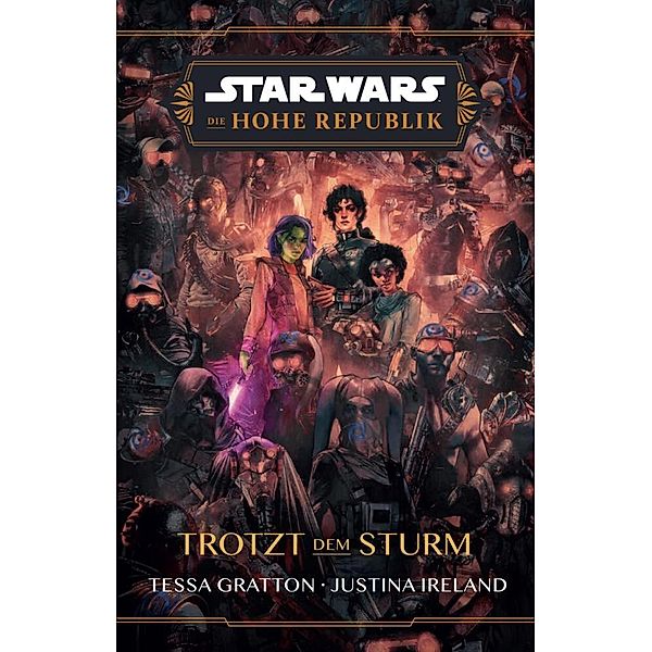 Star Wars: Die Hohe Republik - Trotzt dem Sturm, Tessa Gratton, Justina Ireland