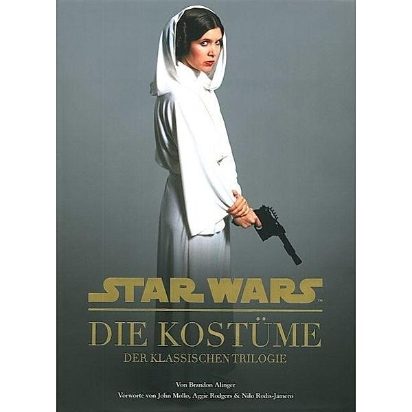 Star Wars: Die Kostüme der klassischen Trilogie, John Mollo, Aggie Rodgers, Nilo Rodis-Jamero