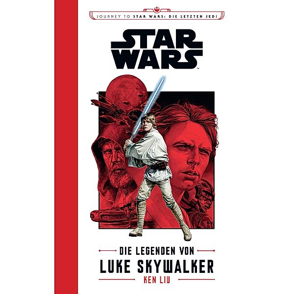 Star Wars: Die Legenden von Luke Skywalker / Star Wars, Ken Liu