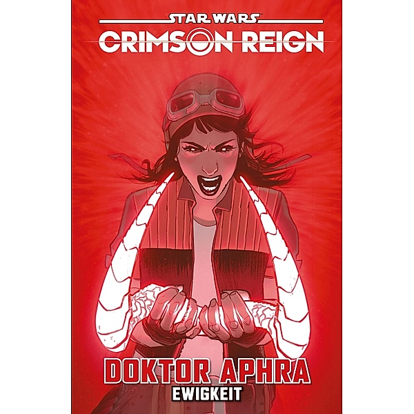 Star Wars: Doktor Aphra 4 - Crimson Reign - Ewigkeit / Star Wars, Alyssa Wong