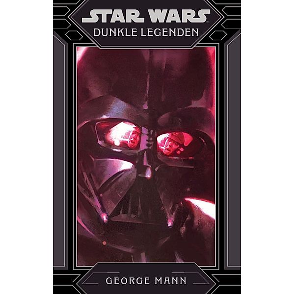 Star Wars:  Dunkle Legenden / Star Wars:  Dunkle Legenden, George Mann