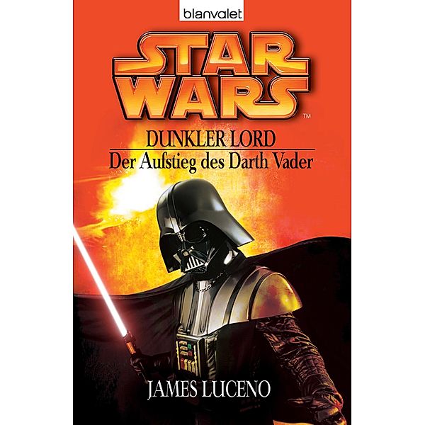 Star Wars. Dunkler Lord. Der Aufstieg des Darth Vader, James Luceno