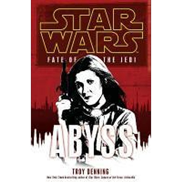 Star Wars: Fate of the Jedi - Abyss / Star Wars, Troy Denning