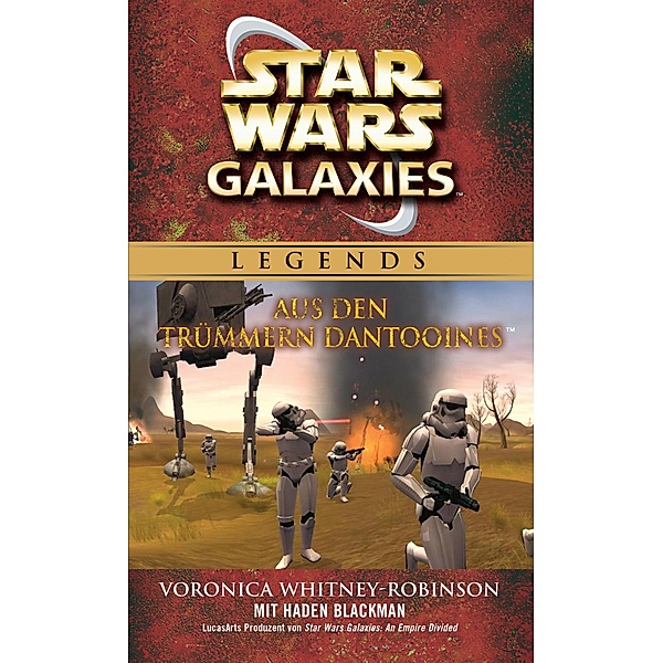 Star Wars: Galaxies - Aus den Trümmern Dantooines - Roman zum Game / Star Wars Galaxies Bd.1, Voronica Whitney-Robinson