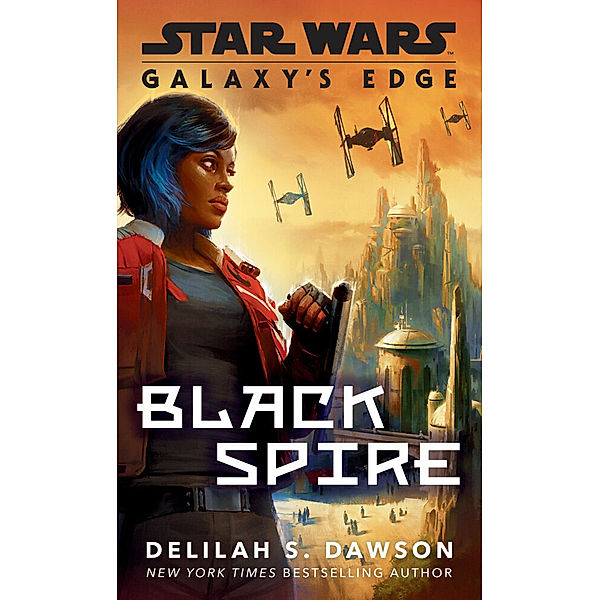 Star Wars / Galaxy's Edge: Black Spire (Star Wars), Delilah S. Dawson