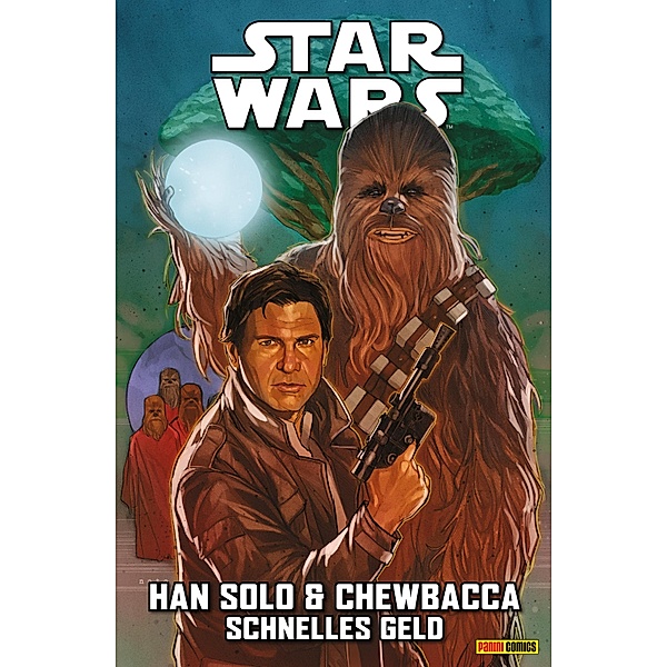 Star Wars - Han Solo & Chewbacca - Schnelles Geld / Star Wars, Marc Guggenheim