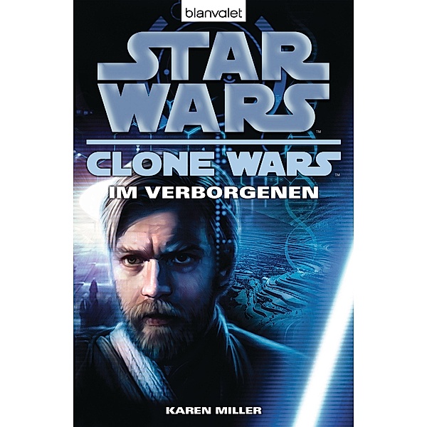 Star Wars: Im Verborgenen / Clone Wars Bd.4, Karen Miller