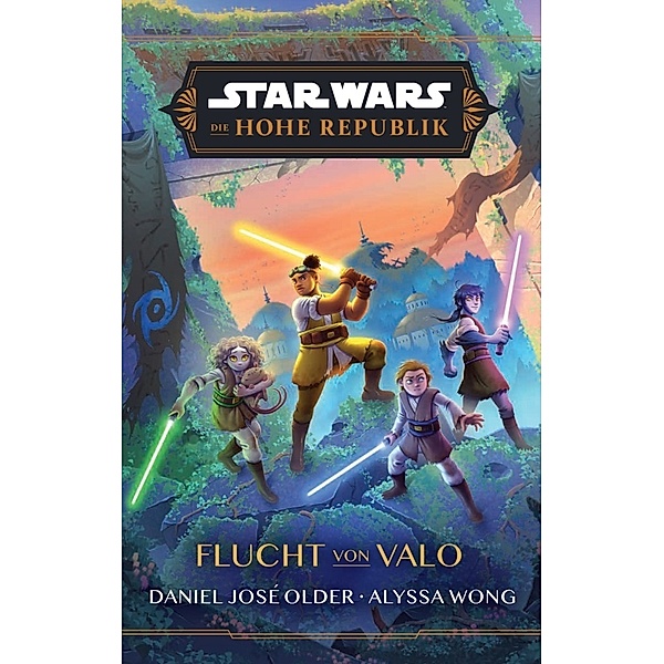 Star Wars Jugendroman: Die Hohe Republik - Flucht von Valo, Daniel Jose Older, Alyssa Wong