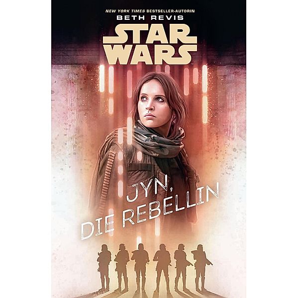 Star Wars: Jyn, die Rebellin / Star Wars, Beth Revis