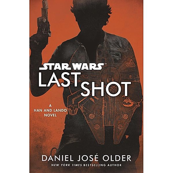 Star Wars: Last Shot: A Han and Lando Novel, Daniel José Older