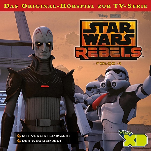 Star Wars Rebels - 4 - 04: Mit vereinter Macht / Der Weg der Jedi (Das Original-Hörspiel zur Star Wars-TV-Serie)