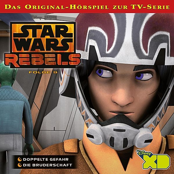 Star Wars Rebels - 9 - 09: Doppelte Gefahr / Die Bruderschaft (Das Original-Hörspiel zur Star Wars-TV-Serie)