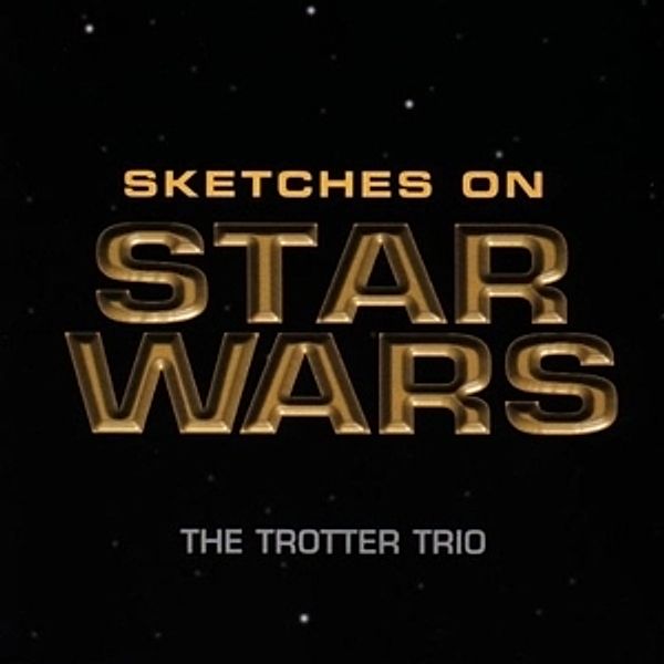 Star Wars/Sketches On Star War, The Trotter Trio
