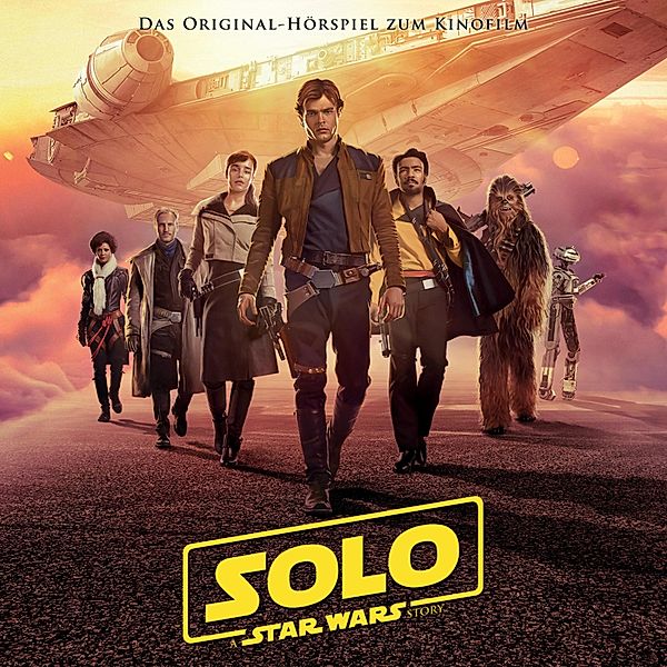 Star Wars - Solo: A Star Wars Story (Das Original-Hörspiel zum Film), George Lucas