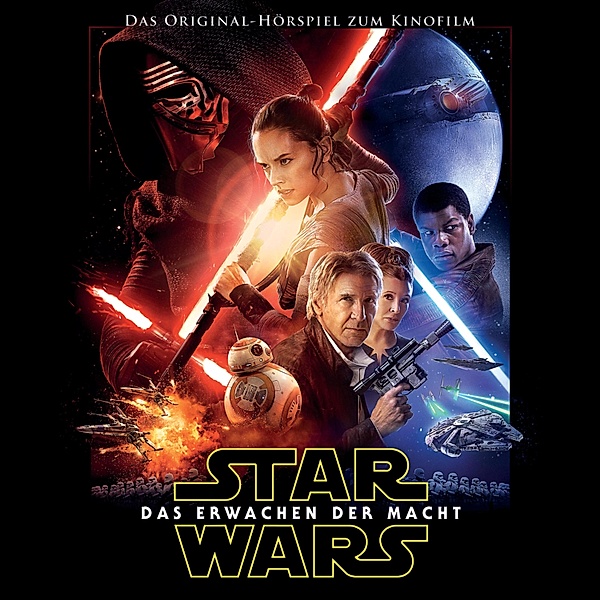 Star Wars - Star Wars: Das Erwachen der Macht (Das Original-Hörspiel zum Kinofilm), Alan Dean Foster