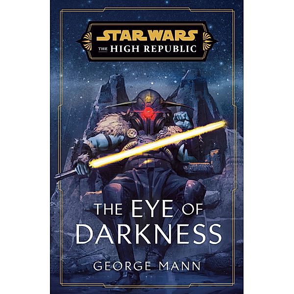 Star Wars: The Eye of Darkness (The High Republic), George Mann