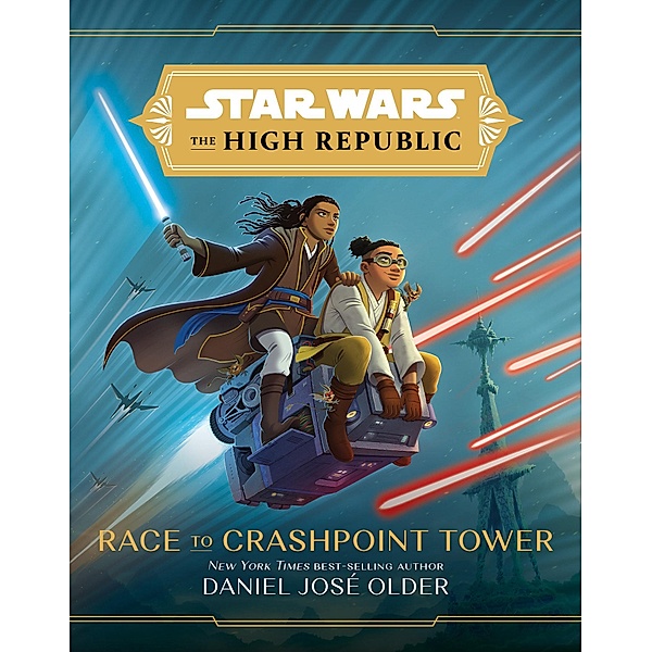 Star Wars: The High Republic: Race to Crashpoint Tower, Daniel José Older