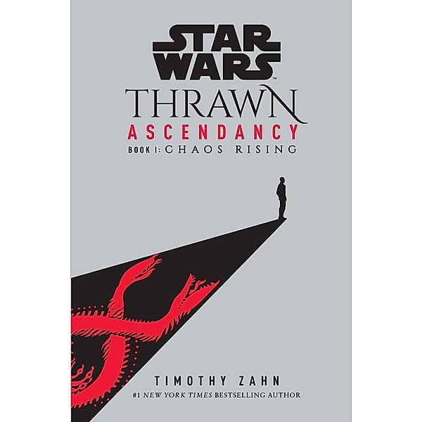 Star Wars: Thrawn Ascendancy (Book I: Chaos Rising) / Star Wars: The Ascendancy Trilogy Bd.1, Timothy Zahn