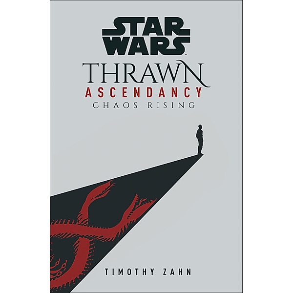 Star Wars: Thrawn Ascendancy: Chaos Rising / Thrawn Ascendancy Bd.1, Timothy Zahn
