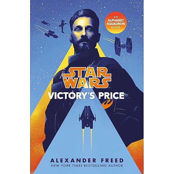 Star Wars: Victory's Price / Star Wars: Alphabet Squadron Bd.3, Alexander Freed