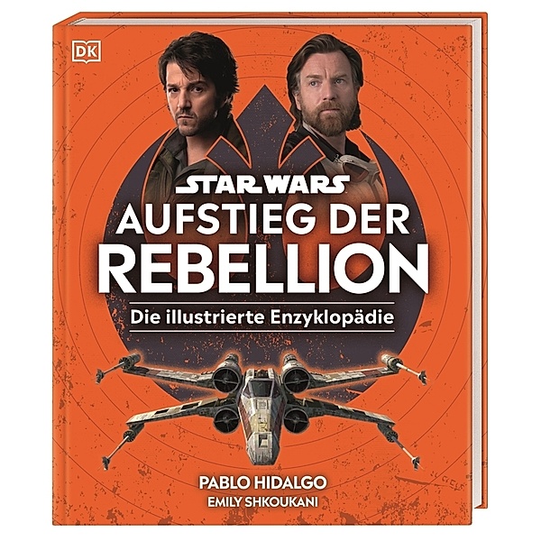 Star Wars(TM) Aufstieg der Rebellion Die illustrierte Enzyklopädie, Pablo Hidalgo, Emily Shkoukani