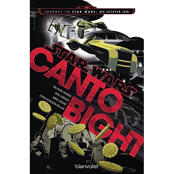 Star Wars(TM) - Canto Bight, Saladin Ahmed, Rae Carson, Mira Jackson, John Jackson Miller