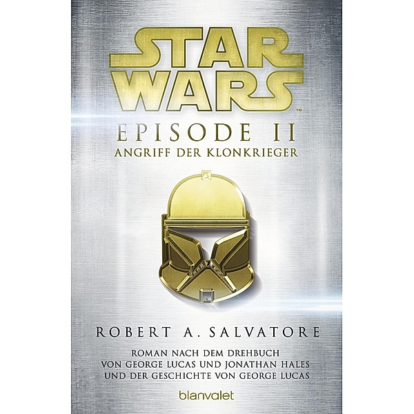 Star Wars(TM) - Episode II - Angriff der Klonkrieger / Star Wars Bd.2, R.A. Salvatore