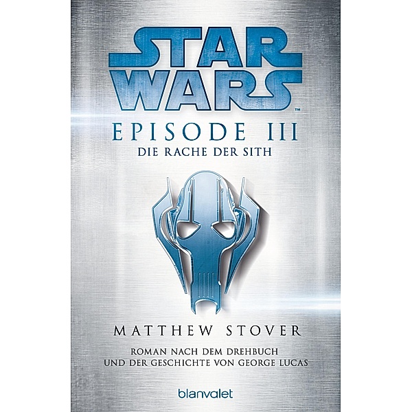 Star Wars(TM) - Episode III - Die Rache der Sith / Star Wars Bd.3, Matthew Stover