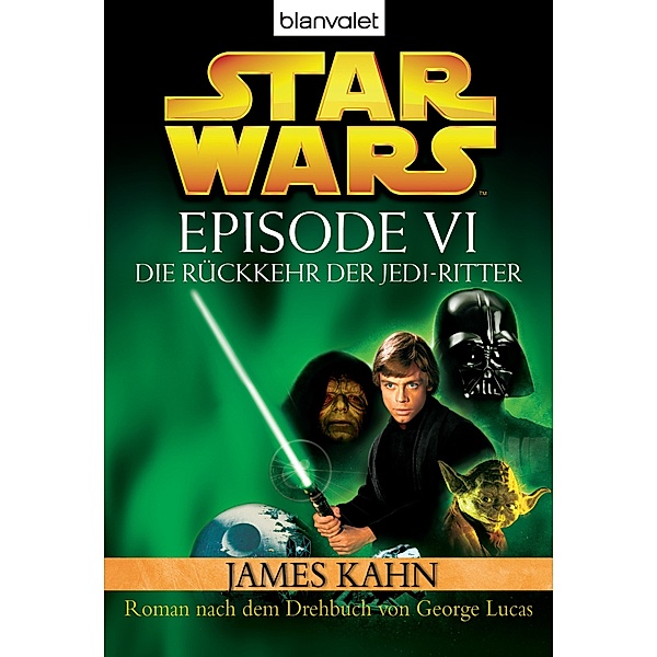 Star Wars(TM) - Episode VI - Die Rückkehr der Jedi-Ritter / Star Wars Bd.8, James Kahn