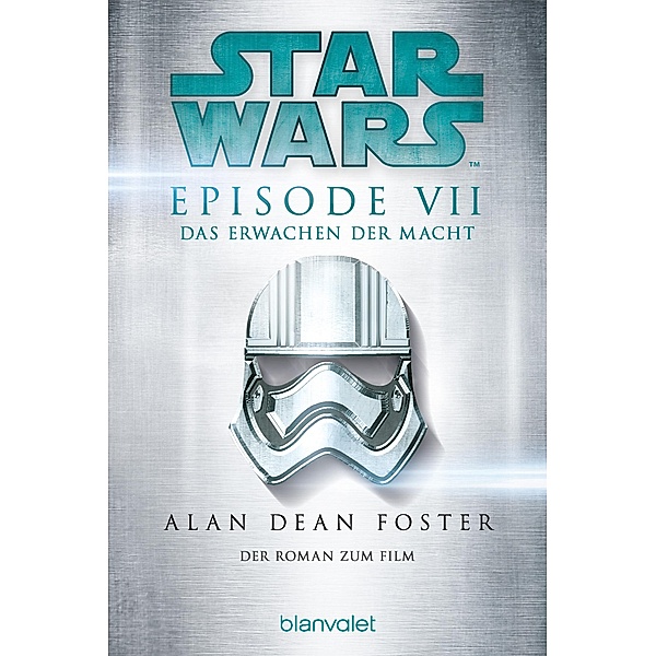 Star Wars(TM) - Episode VII - Das Erwachen der Macht / Star Wars Bd.9, Alan Dean Foster
