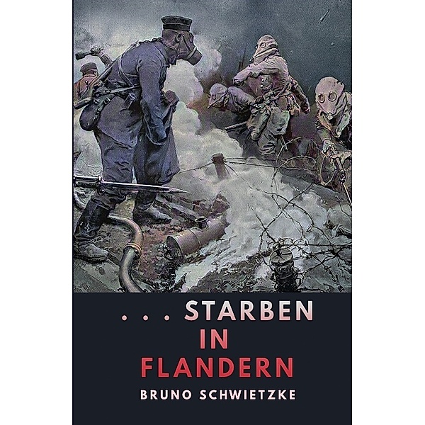 starben in Flandern, Bruno Schwietzke
