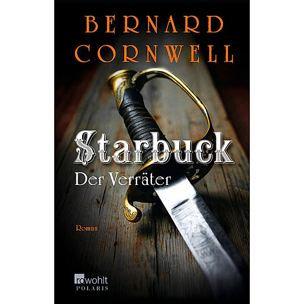 Starbuck Band 2: Der Verräter, Bernard Cornwell