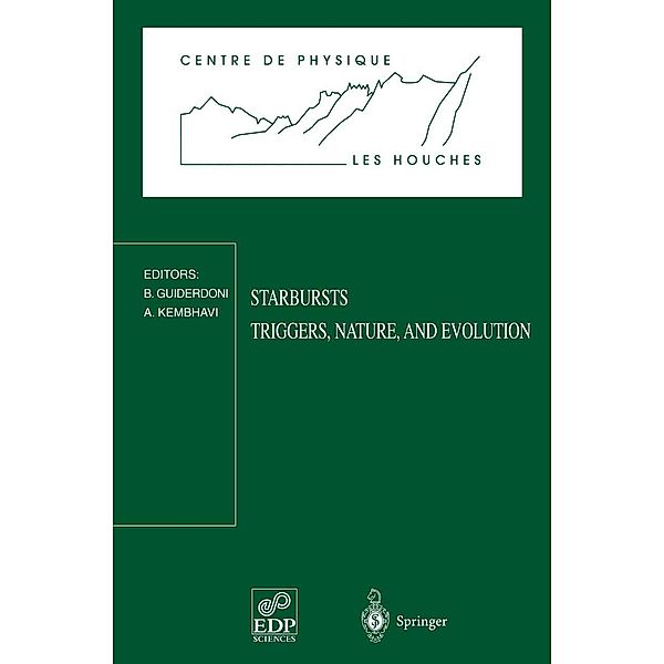 Starbursts Triggers, Nature, and Evolution / Centre de Physique des Houches Bd.9