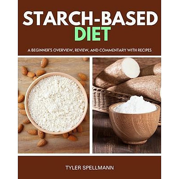 Starch-Based Diet, Tyler Spellmann