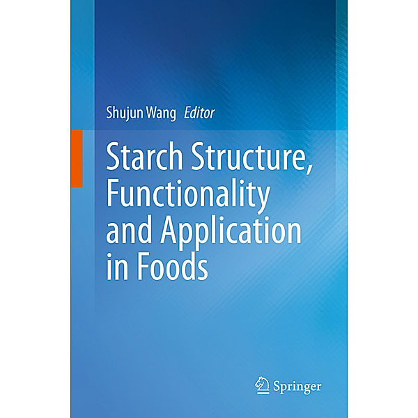 Starch Structure, Functionality and Application in Foods