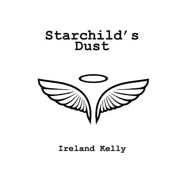 Starchild'S Dust, Ireland Kelly