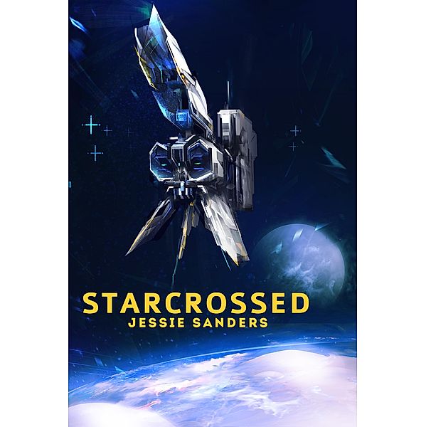 Starcrossed (Tales from Pocatello, #3) / Tales from Pocatello, Jessie Sanders